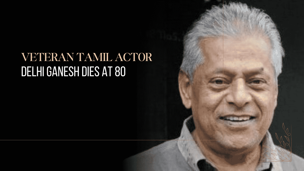 Delhi Ganesh Dies at 80